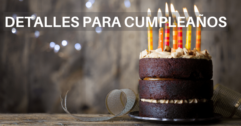 COMPRAR DETALLES CUMPLEAÑOS